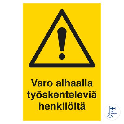 Ole ettevaatlik allpool töötavate inimeste suhtes Ole ettevaatlik allpool töötavate inimeste suhtes
