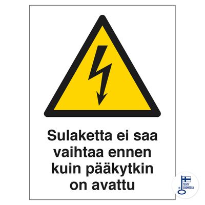 Kaitset ei tohi vahetada enne, kui pealüliti... Kaitset ei tohi vahetada enne, kui pealüliti...