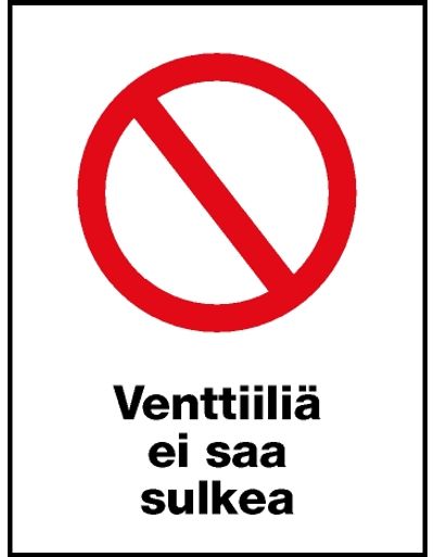 Ventiili ei tohi sulgeda Ventiili ei tohi sulgeda