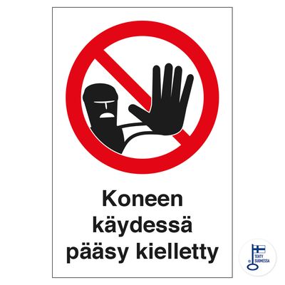 Masina töötamise ajal juurdepääs keelatud Masina töötamise ajal juurdepääs keelatud